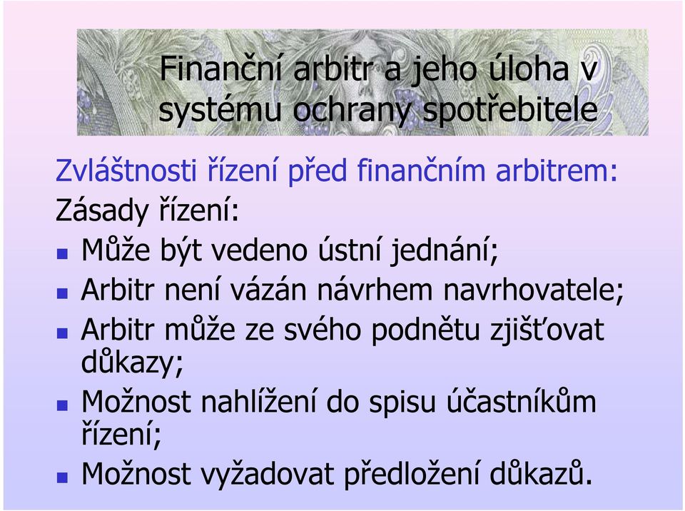 navrhovatele; Arbitr může ze svého podnětu zjišťovat důkazy;