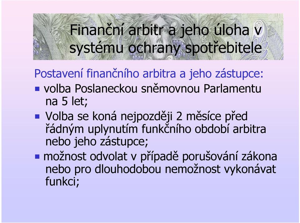 řádným uplynutím funkčního období arbitra nebo jeho zástupce; možnost