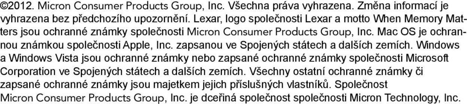 Mac OS je ochrannou známkou společnosti Apple, Inc. zapsanou ve Spojených státech a dalších zemích.