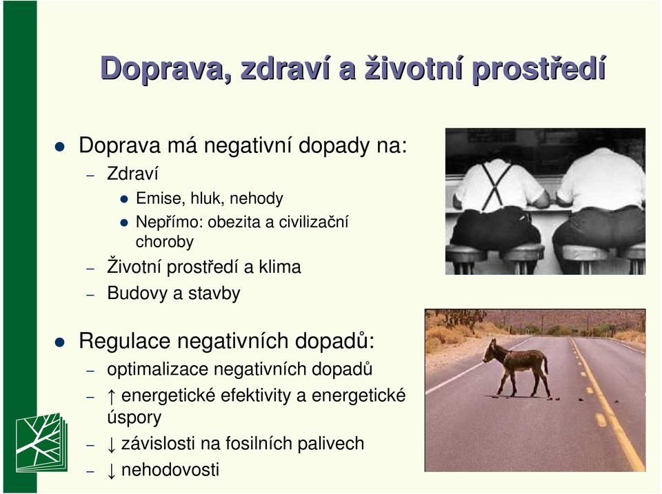 klima Budovy a stavby Regulace negativních dopadů: optimalizace negativních