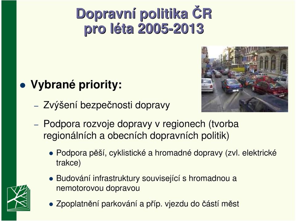 Podpora pěší, cyklistické a hromadné dopravy (zvl.