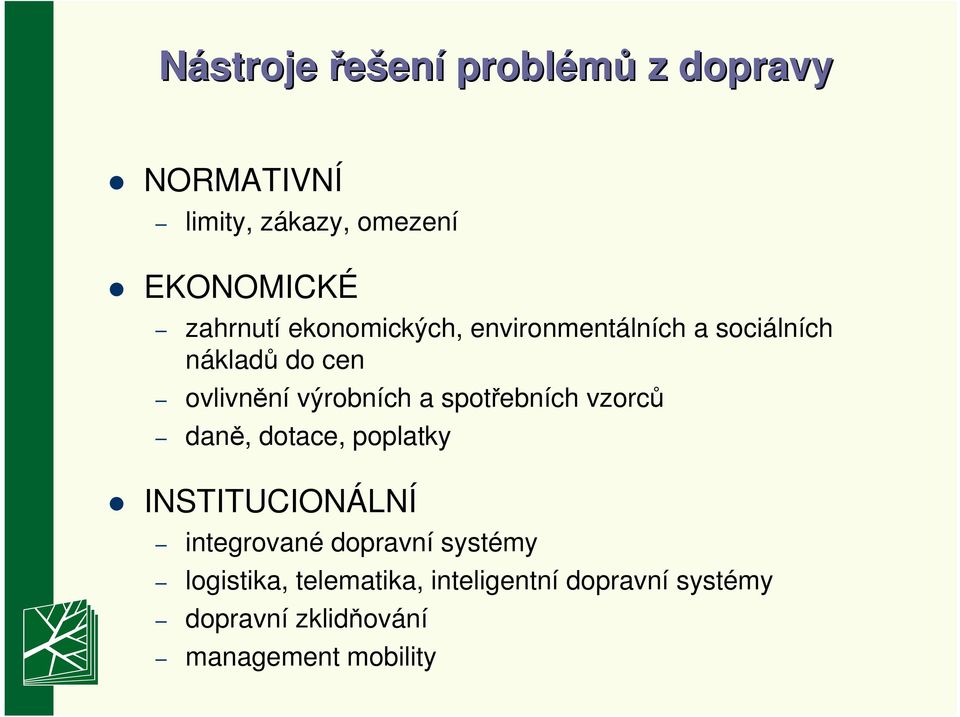 výrobních a spotřebních vzorců daně, dotace, poplatky INSTITUCIONÁLNÍ integrované