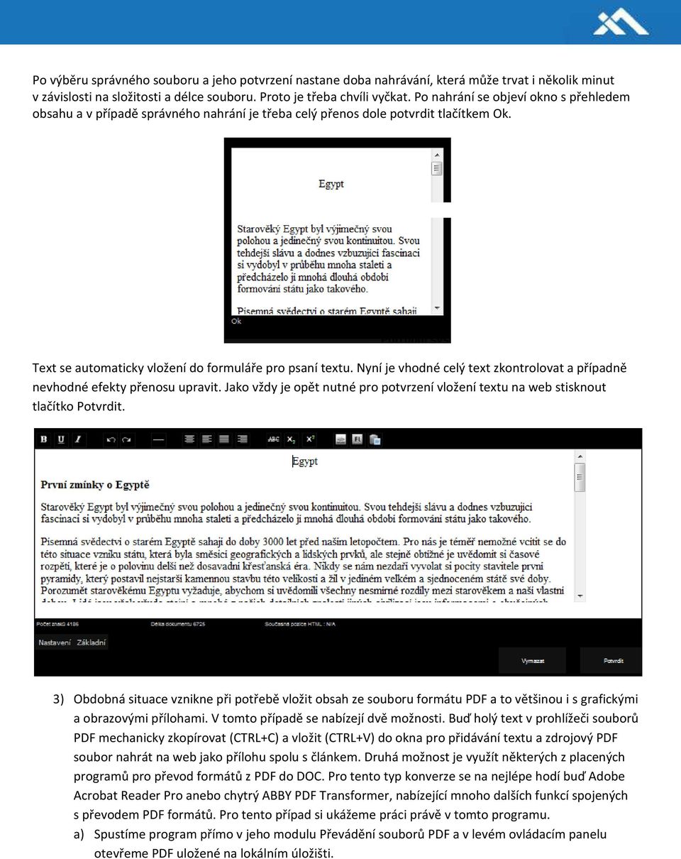 Nyní je vhodné celý text zkontrolovat a případně nevhodné efekty přenosu upravit. Jako vždy je opět nutné pro potvrzení vložení textu na web stisknout tlačítko Potvrdit.