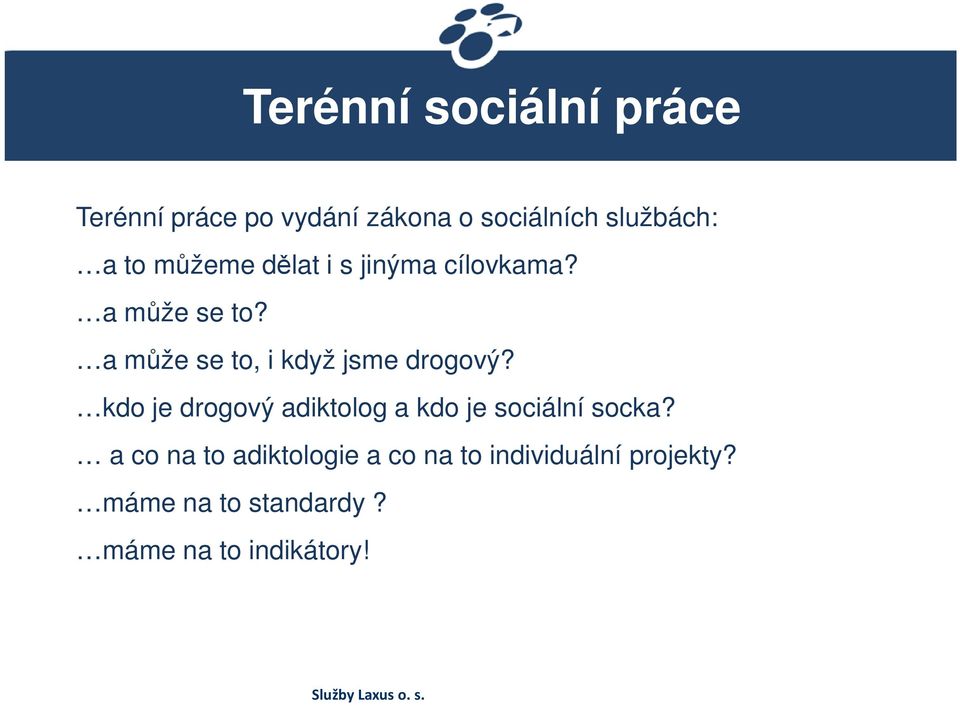 a může se to, i když jsme drogový?