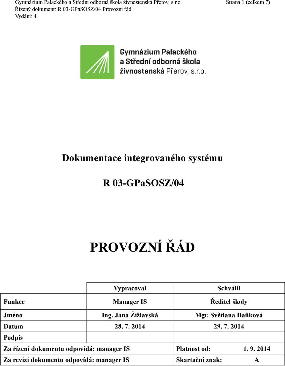 borná škola živnostenská Přerov, s.r.o. Strana 1 (celkem 7) Dokumentace integrovaného systému R