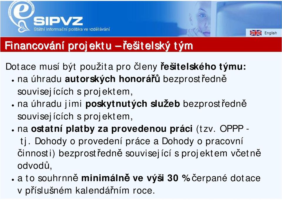 projektem, na ostatní platby za provedenou práci (tzv. OPPP - tj.