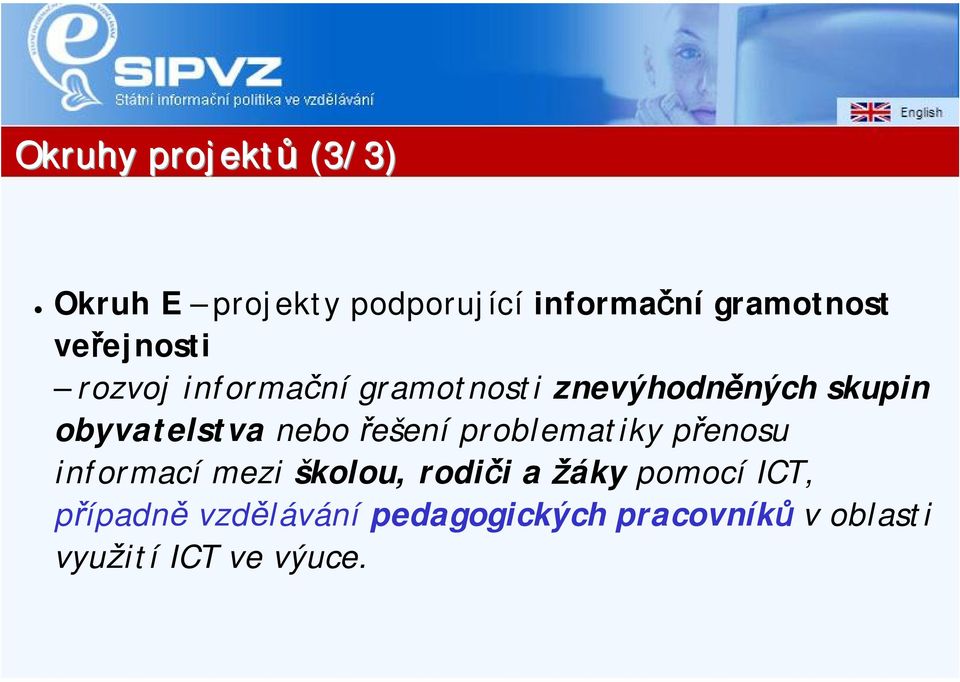 nebo řešení problematiky přenosu informací mezi školou, rodiči a žáky pomocí