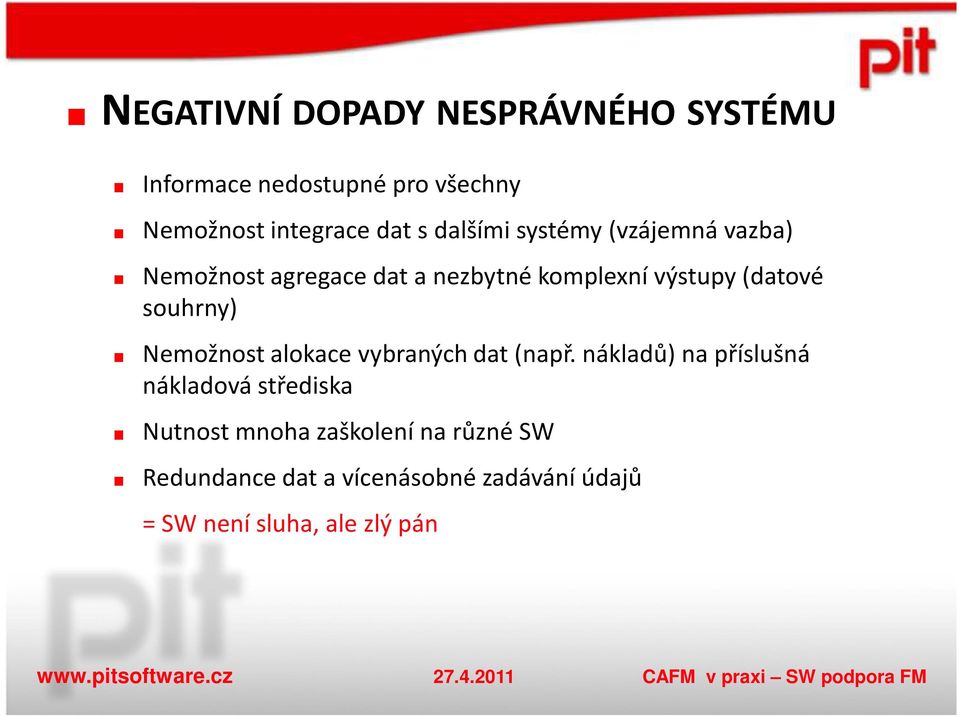 souhrny) Nemožnost alokace vybraných dat (např.