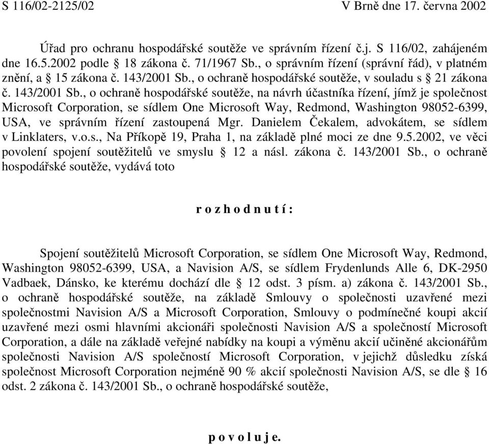 , o ochraně hospodářské soutěže, v souladu s 21 zákona č. 143/2001 Sb.