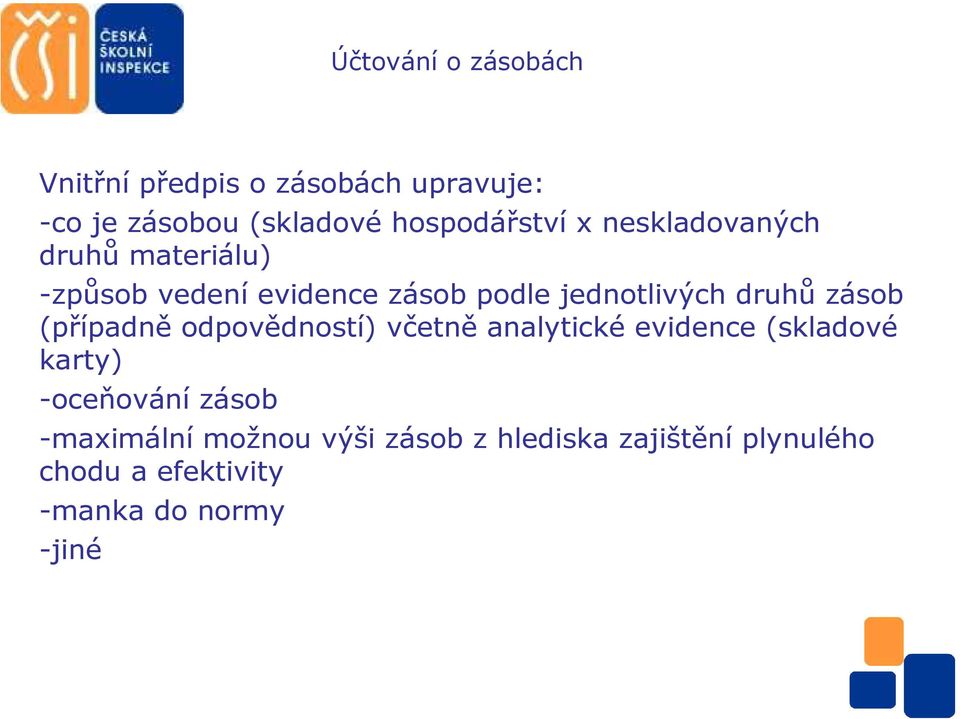 zásob (případně odpovědností) včetně analytické evidence (skladové karty) -oceňování