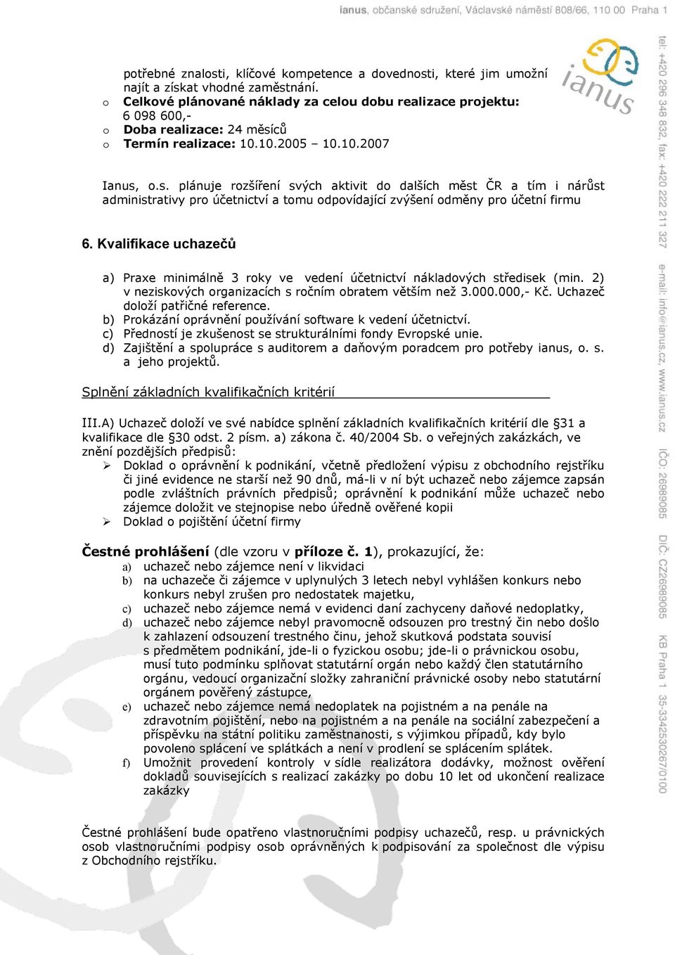 ců o Termín realizace: 10.10.2005 10.10.2007 Ianus,