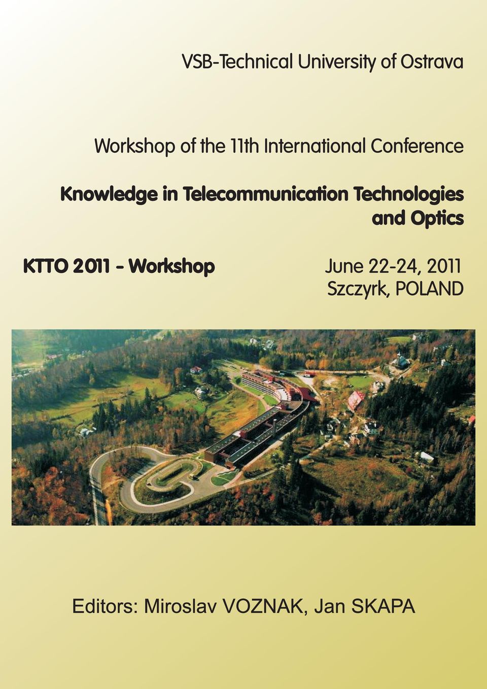 Technologies and Optics KTTO 2011 - Workshop June 22-24,