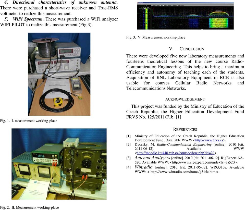 CONCLUSION There were developed five new laboratory measurements and fourteens theoretical lessons of the new course Radio- Communication Engineering.