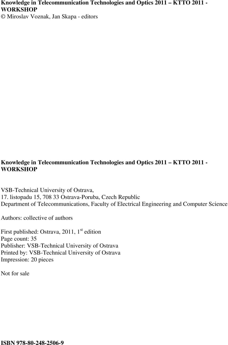 listopadu 15, 708 33 Ostrava-Poruba, Czech Republic Department of Telecommunications, Faculty of Electrical Engineering and Computer Science Authors: