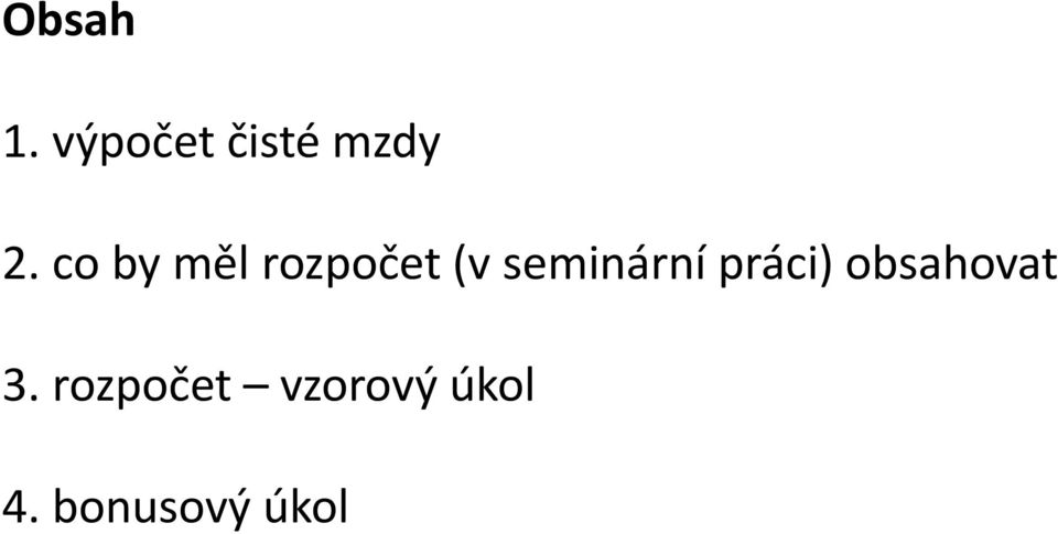 seminární práci) obsahovat 3.