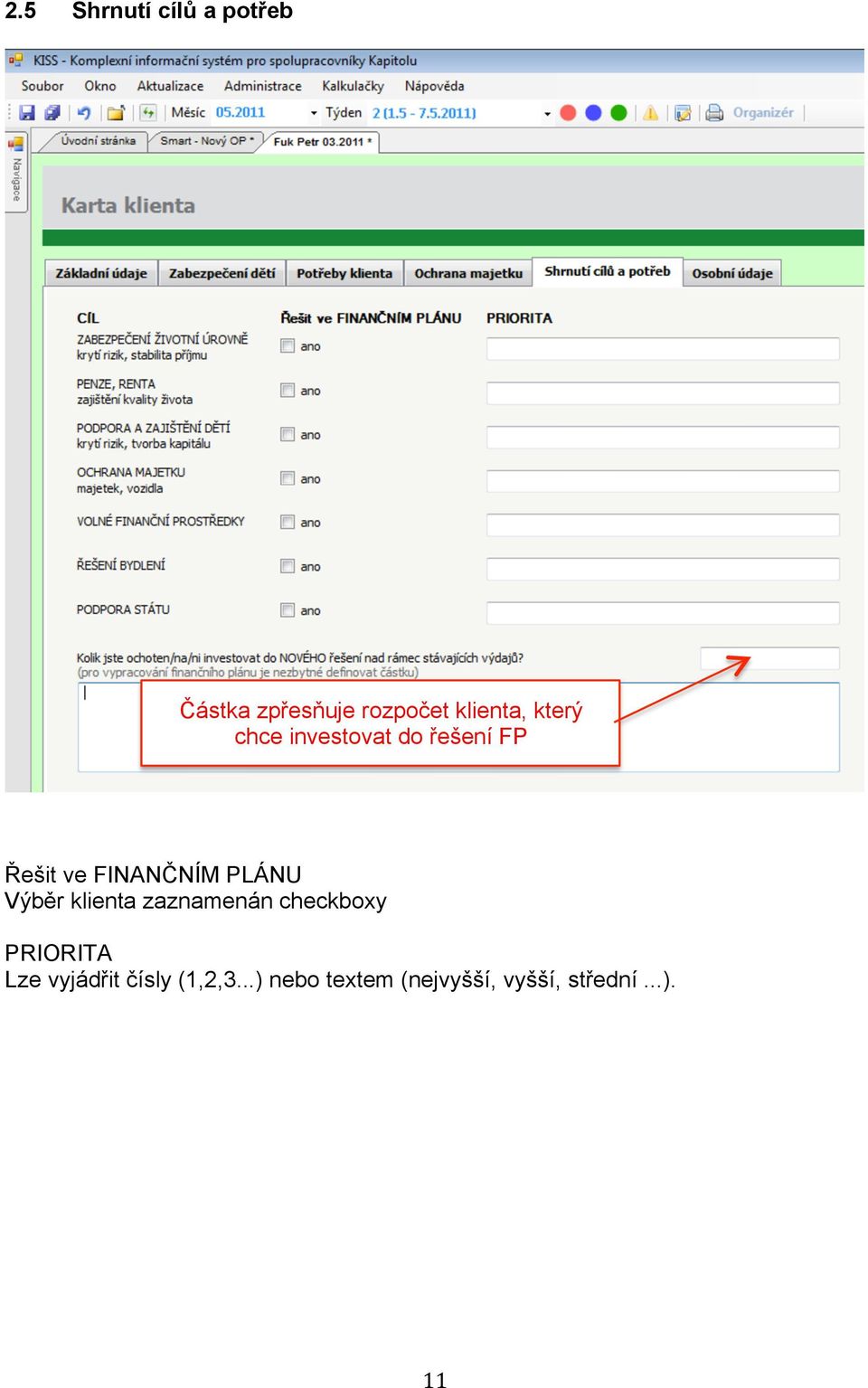 FINANČNÍM PLÁNU Výběr klienta zaznamenán checkboxy PRIORITA