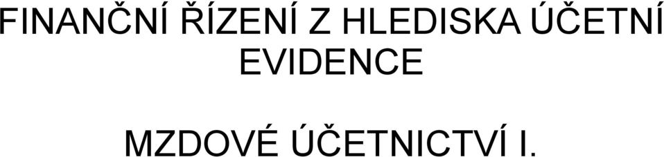 ÚČETNÍ EVIDENCE