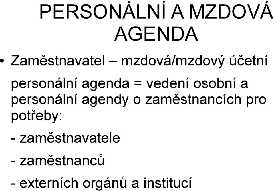 osobní a personální agendy o zaměstnancích pro