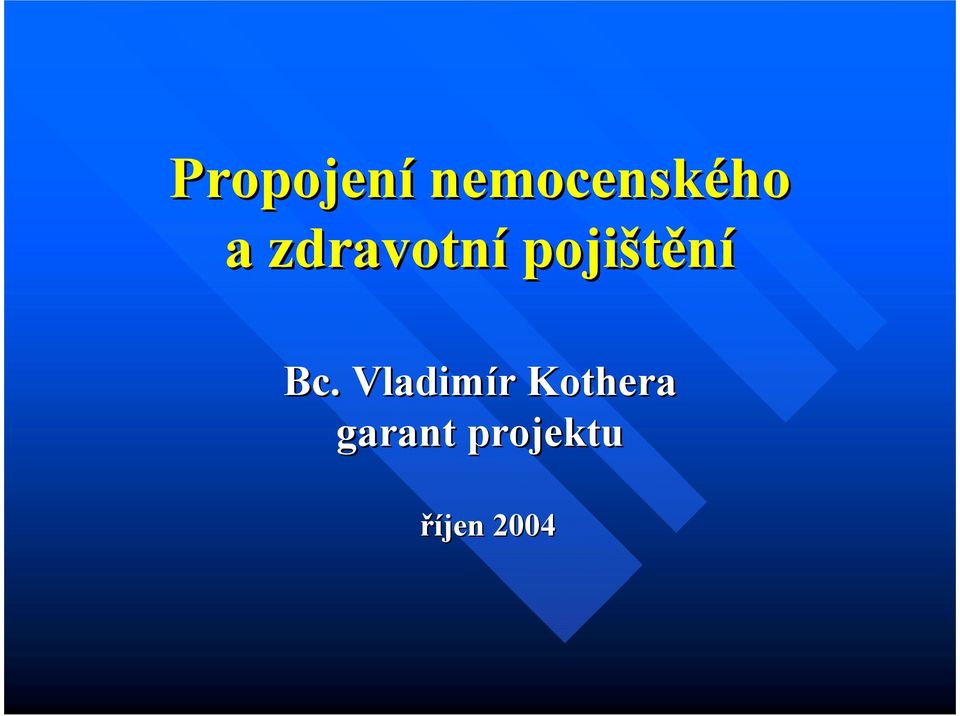Bc.. Vladimír r Kothera