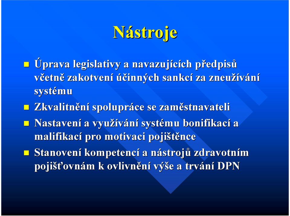 Nastavení a využívání systému bonifikací a malifikací pro motivaci pojištěnce