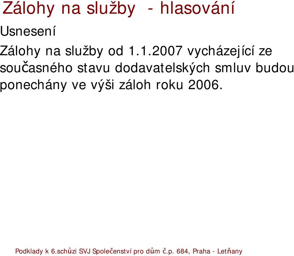 1.2007 vycházející ze současného stavu