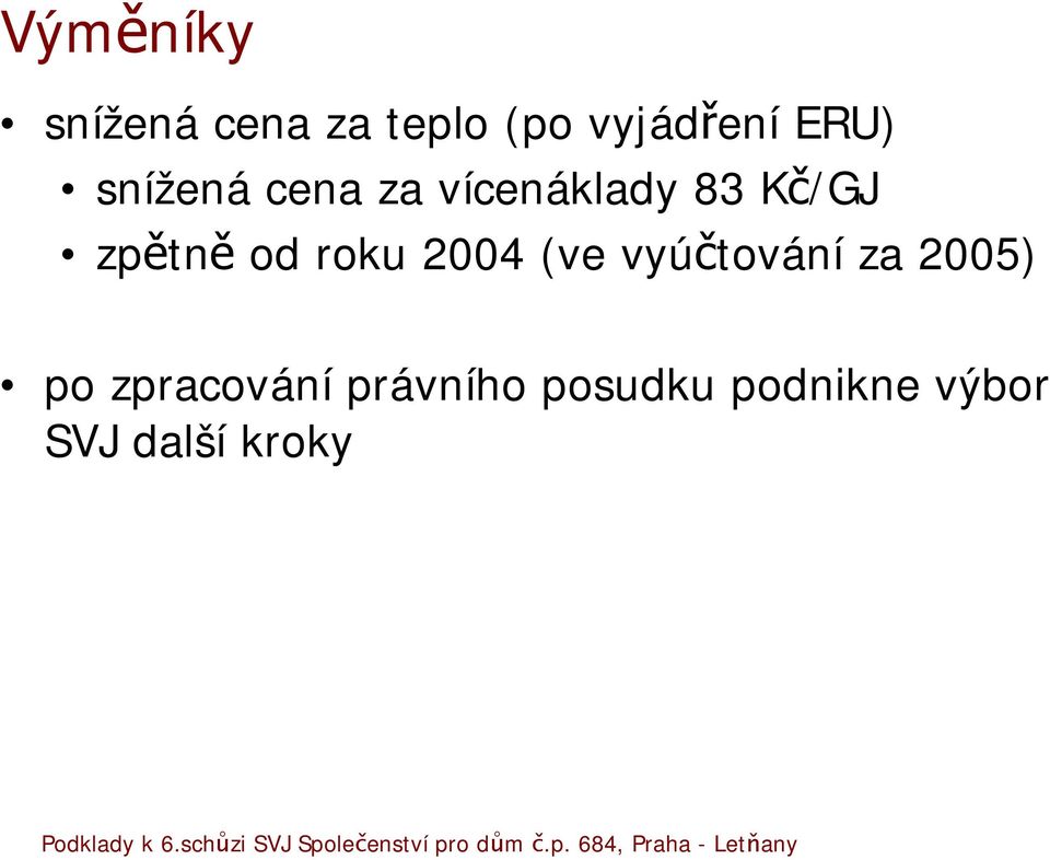 zpětně od roku 2004 (ve vyúčtování za 2005) po