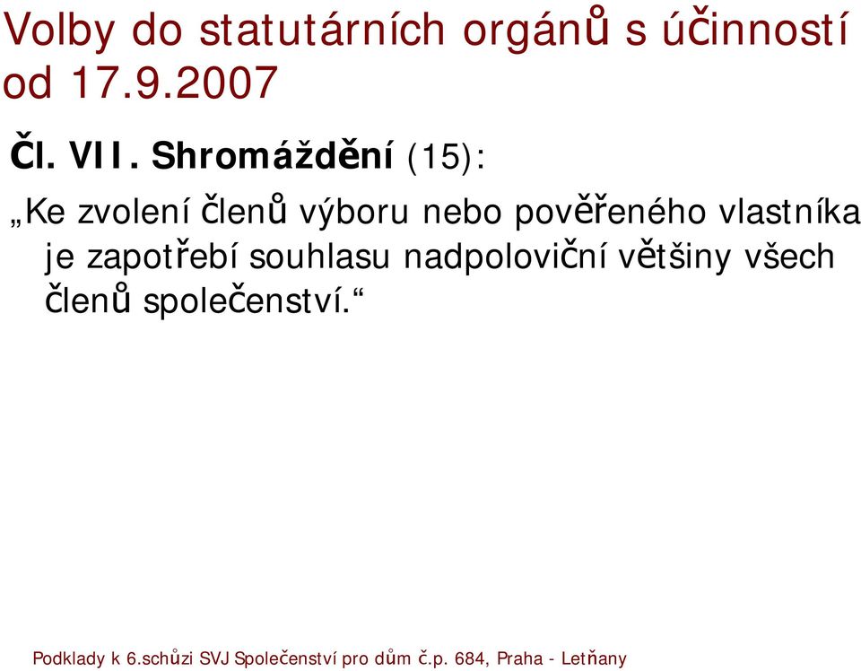 Shromáždění (15): Ke zvolení členů výboru nebo