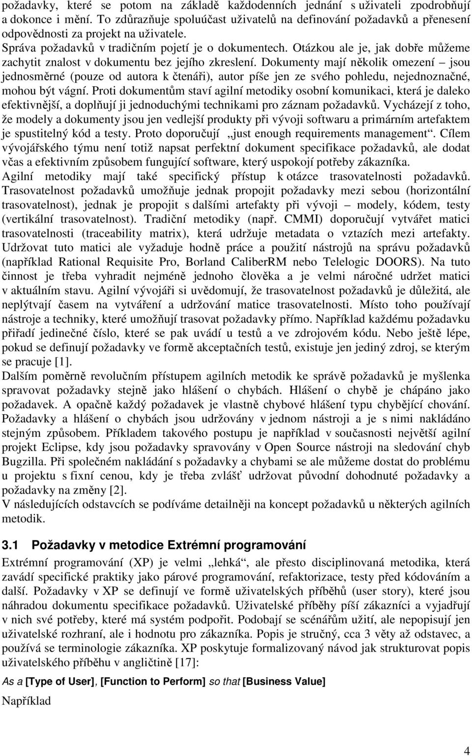 Otázkou ale je, jak dobře můžeme zachytit znalost v dokumentu bez jejího zkreslení.