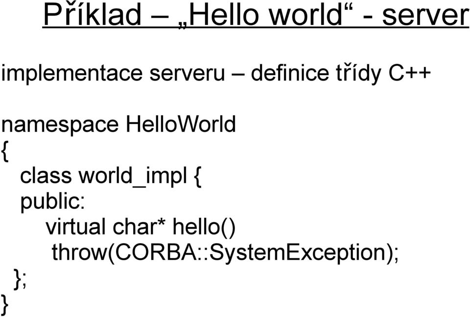 HelloWorld { class world_impl { public: