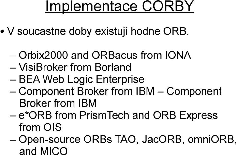 Enterprise Component Broker from IBM Component Broker from IBM e*orb