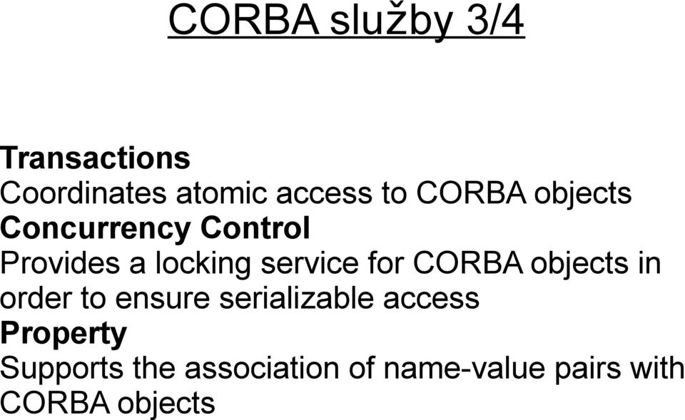 for CORBA objects in order to ensure serializable access