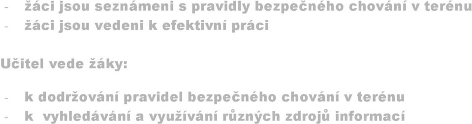 vede žáky: - k dodržování pravidel bezpečného chování