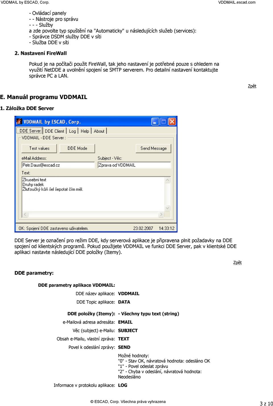 Pro detailní nastavení kontaktujte správce PC a LAN. E. Manuál programu VDDMAIL 1.