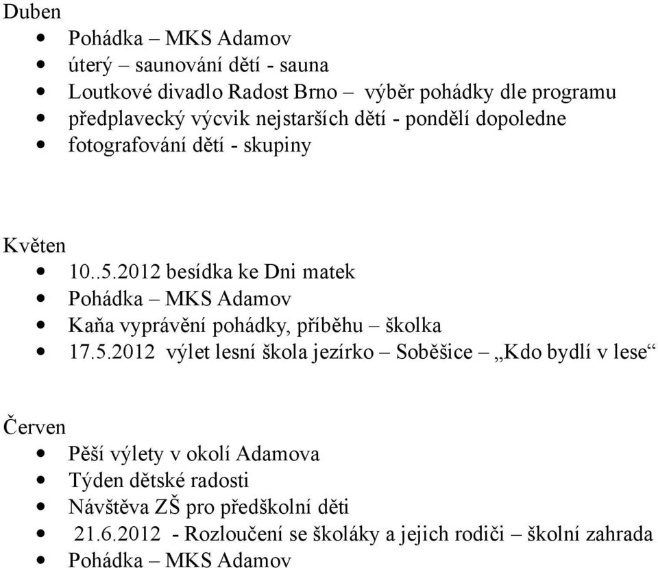 2012 besídka ke Dni matek Kaňa vyprávění pohádky, příběhu školka 17.5.