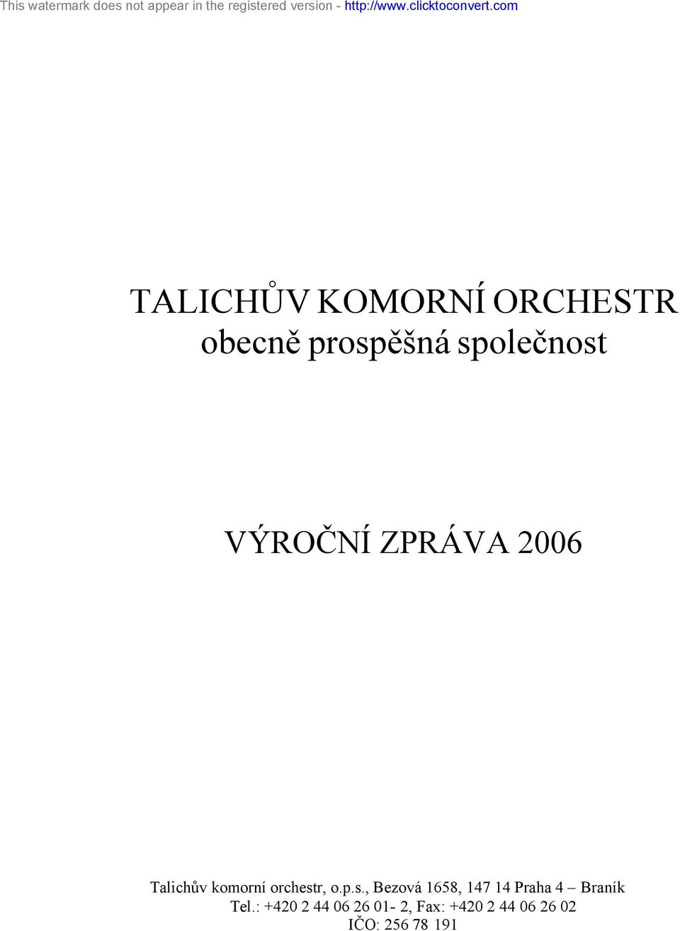 orchestr, o.p.s., Bezová 1658, 147 14 Praha 4 Braník Tel.