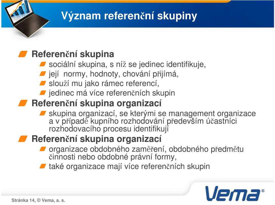 organizace a v případě kupního rozhodování především účastníci rozhodovacího procesu identifikují Referenční skupina organizací organizace