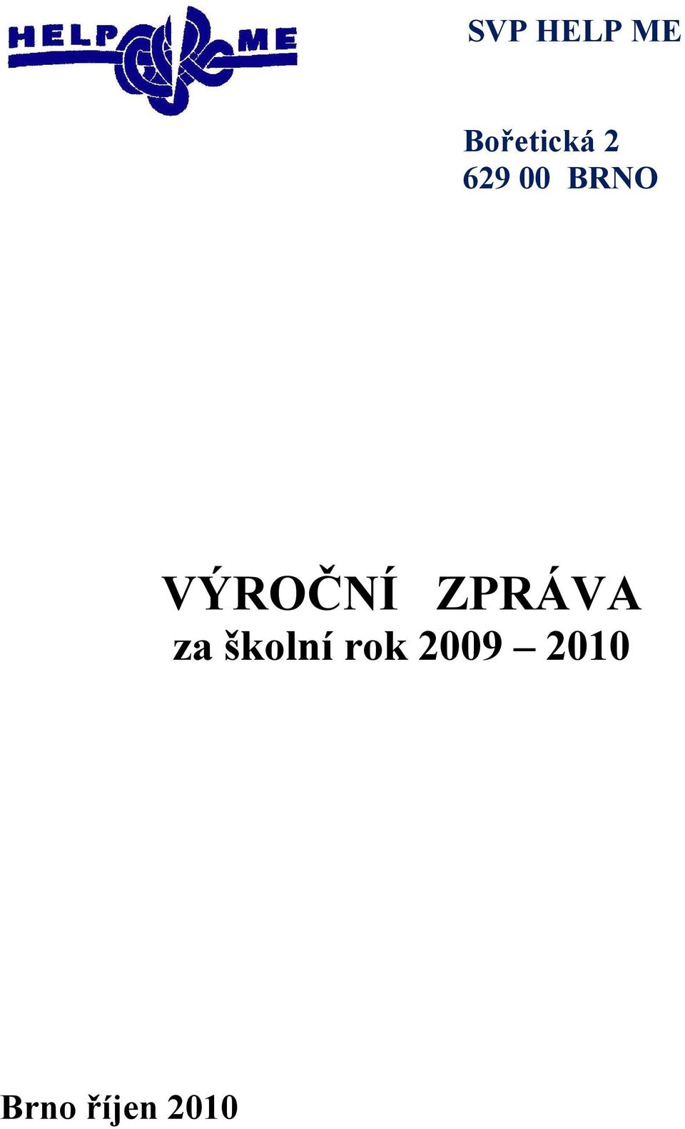 BR O VÝROČ Í ZPRÁVA za