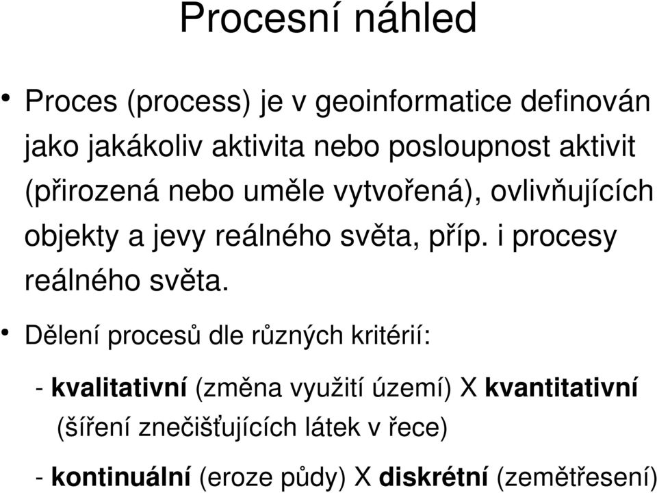 objektyajevyreálnéhosvěta,příp.iprocesy reálnéhosvěta.