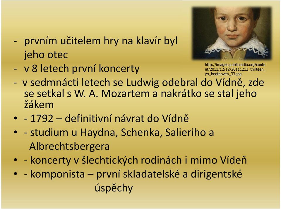 jpg - v sedmnácti letech se Ludwigodebral do Vídně, zde se setkal s W. A.