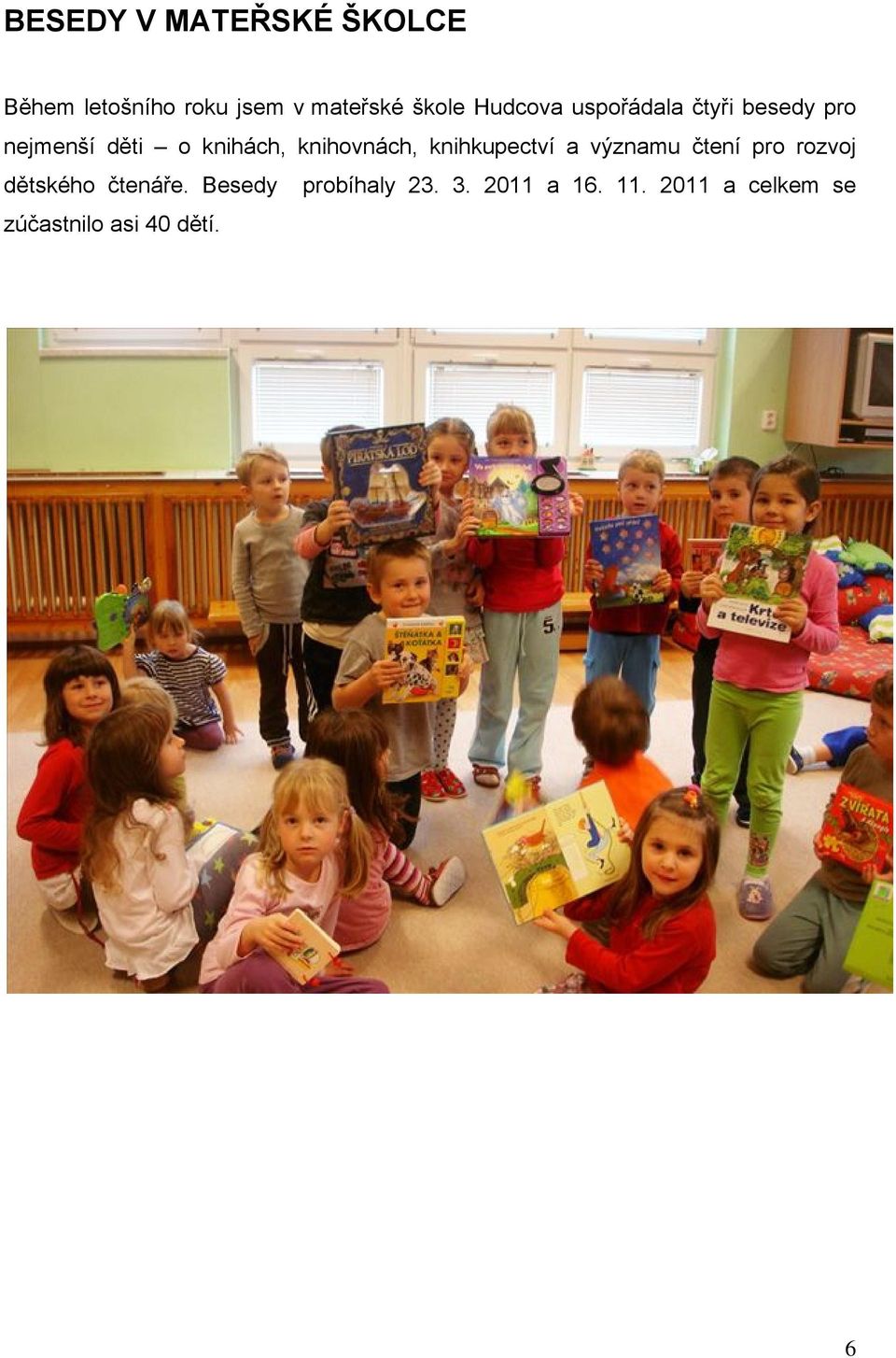 knihovnách, knihkupectví a významu čtení pro rozvoj dětského čtenáře.