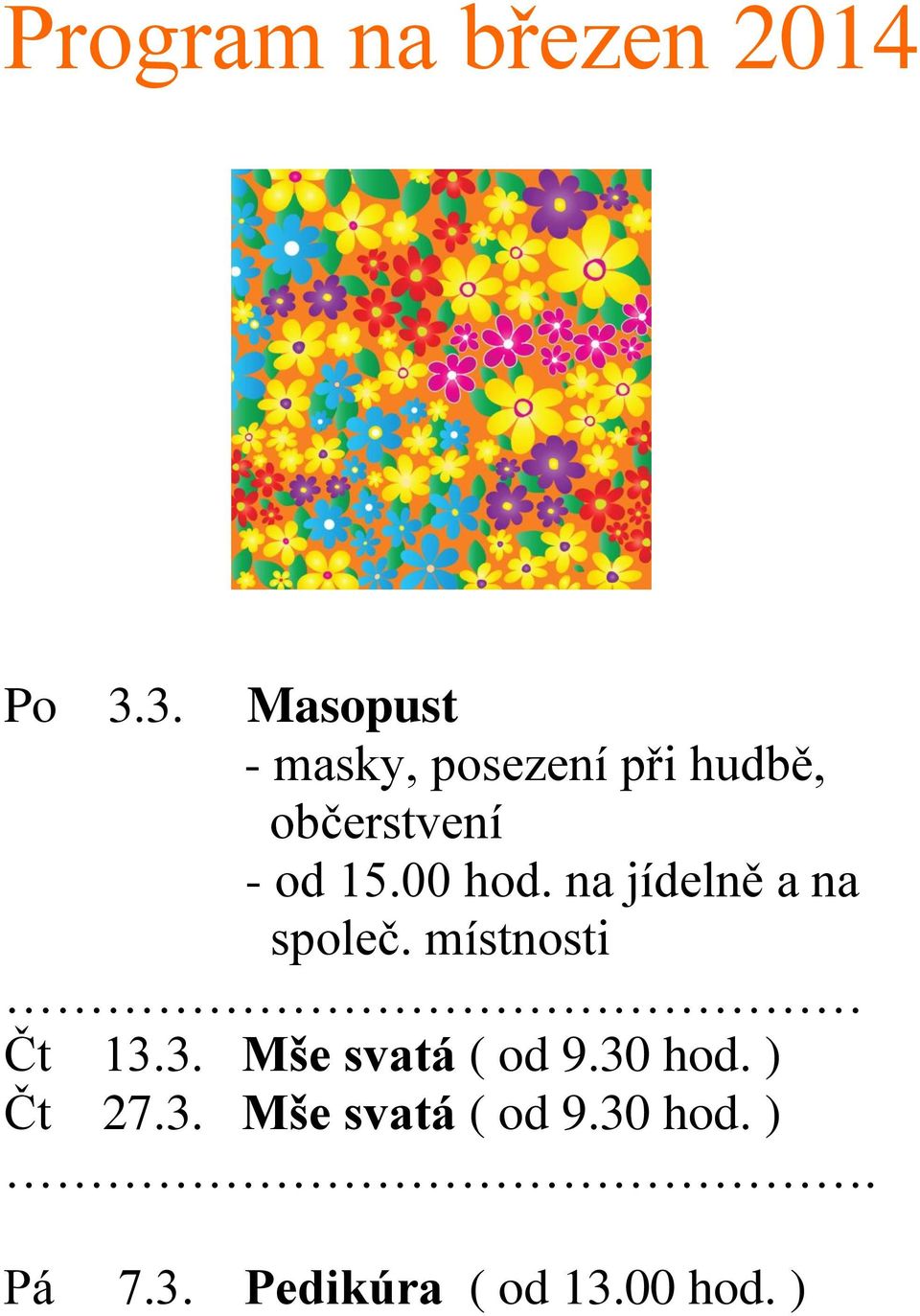 15.00 hod. na jídelně a na společ. místnosti Čt 13.