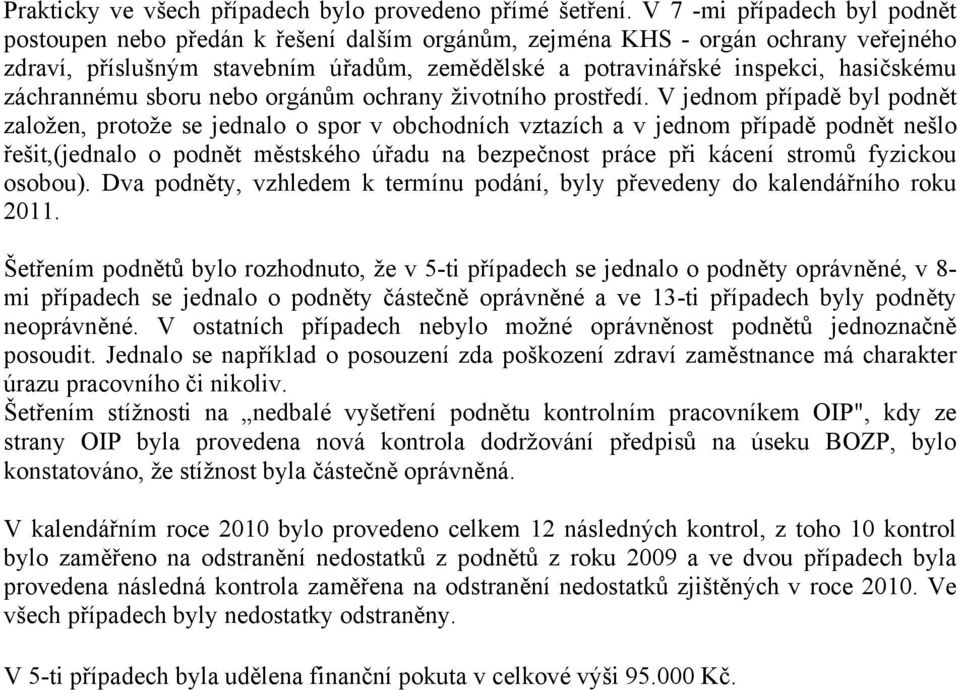 záchrannému sboru nebo orgánům ochrany životního prostředí.