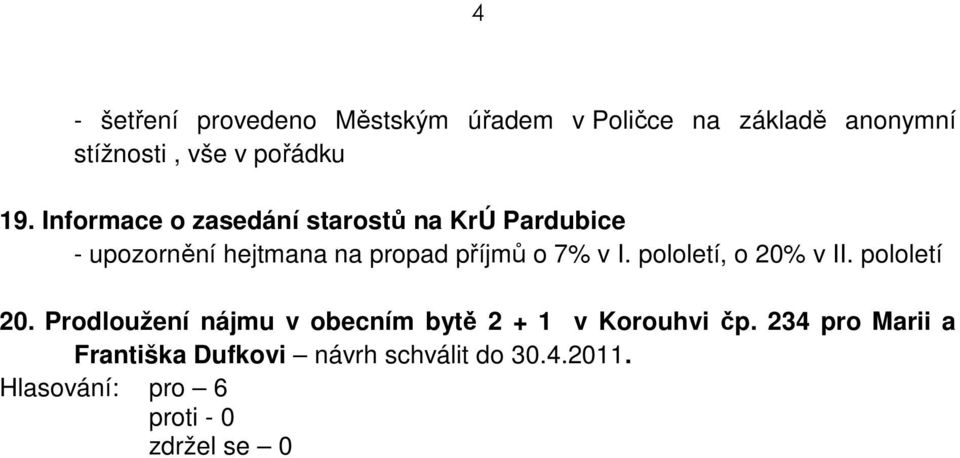 Informace o zasedání starostů na KrÚ Pardubice - upozornění hejtmana na propad příjmů