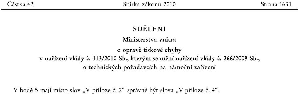 , kterým se mění nařízení vlády č. 266/2009 Sb.