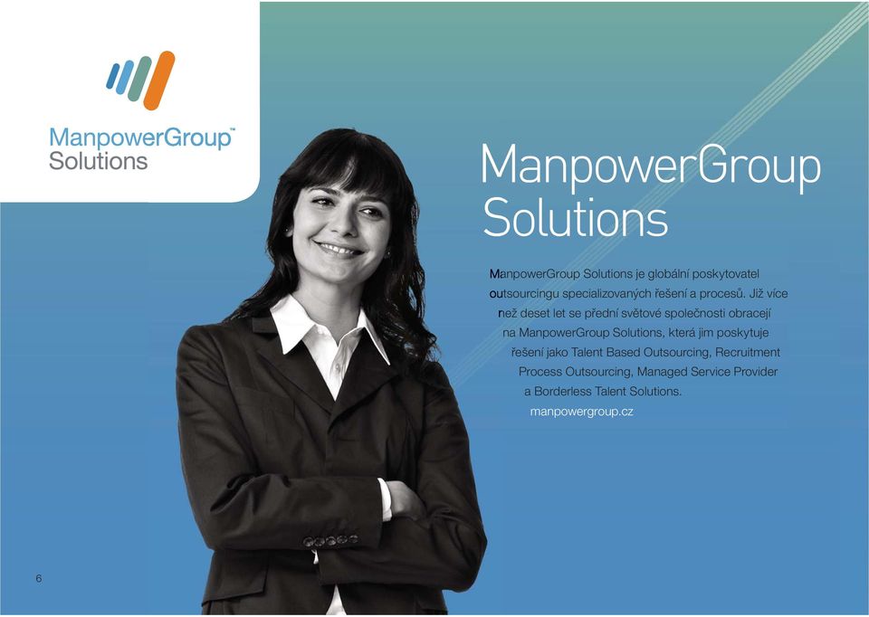 Již více než deset let se přední světové společnosti obracejí na ManpowerGroup Solutions,