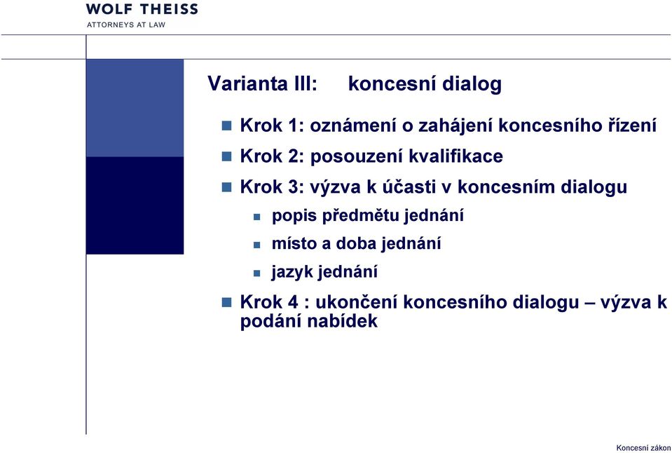 účasti v koncesním dialogu popis předmětu jednání místo a doba