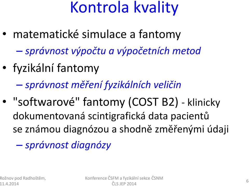 "softwarové" fantomy (COST B2) - klinicky dokumentovaná scintigrafická