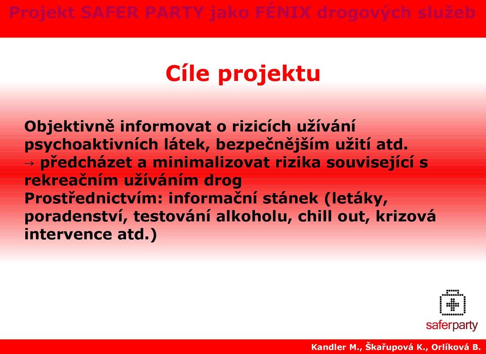 předcházet a minimalizovat rizika související s rekreačním užíváním