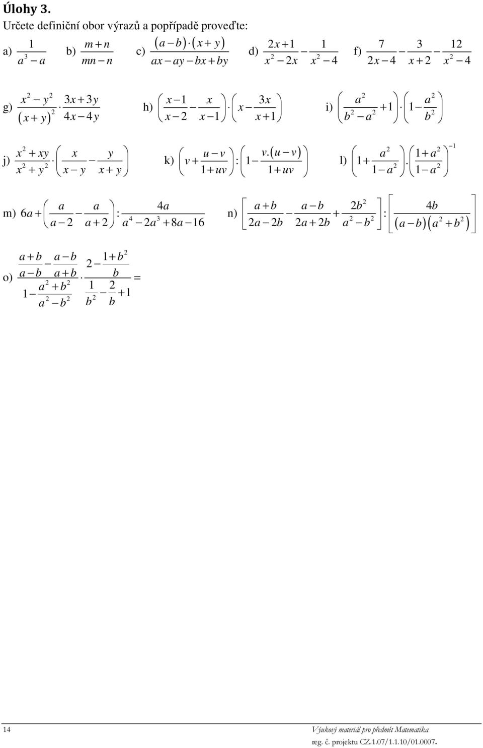 x x 4 d f 7 x 4 x + x 4 x y x + y g ( x + y 4x 4y h x x x x x x x + i + b b j x + xy x y x