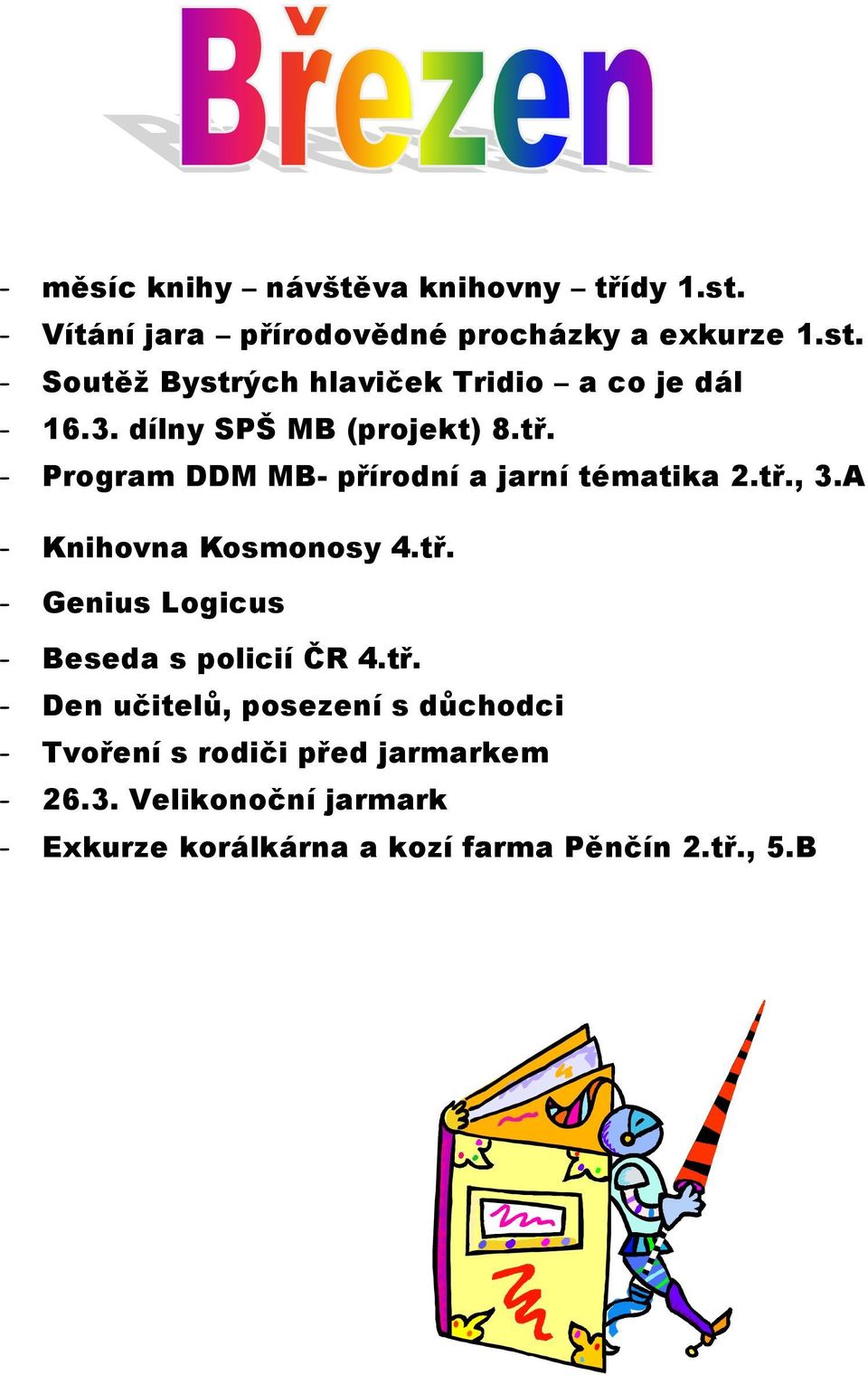 tř. - Den učitelů, posezení s důchodci - Tvoření s rodiči před jarmarkem - 26.3.